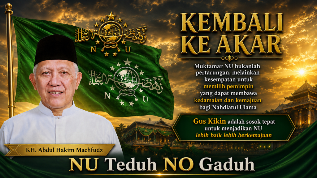 Tudingan Operasi Politik di Muktamar NU: Serangan Murah yang Merendahkan Kedaulatan Kiai Kiai Haji Abdul Hakim Mahfudz