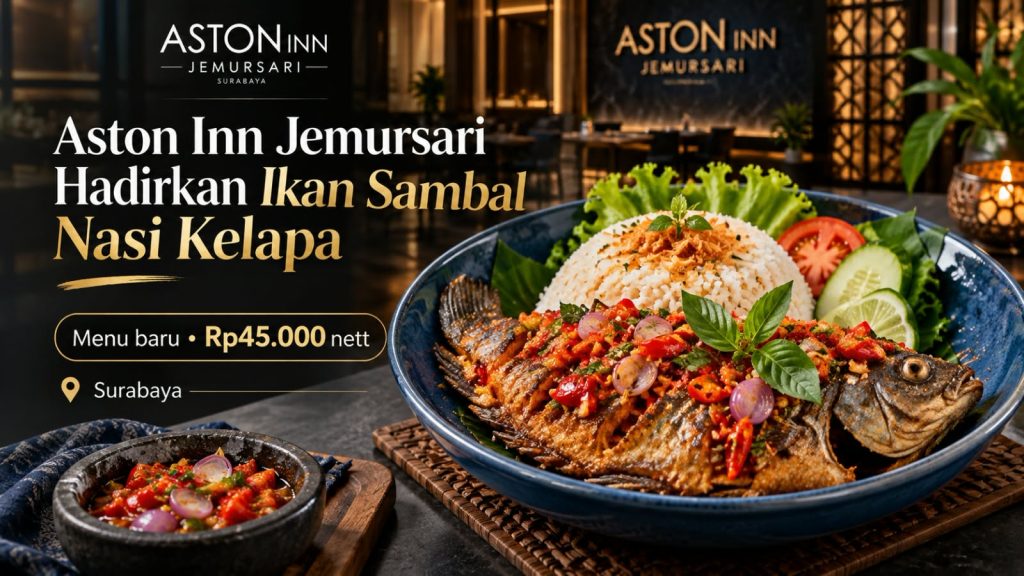 Aston Inn Jemursari Hadirkan Ikan Sambal Nasi Kelapa